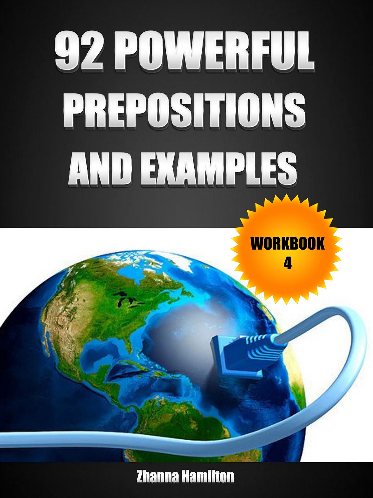 92 Powerful Prepositions and Examples: Workbook 4