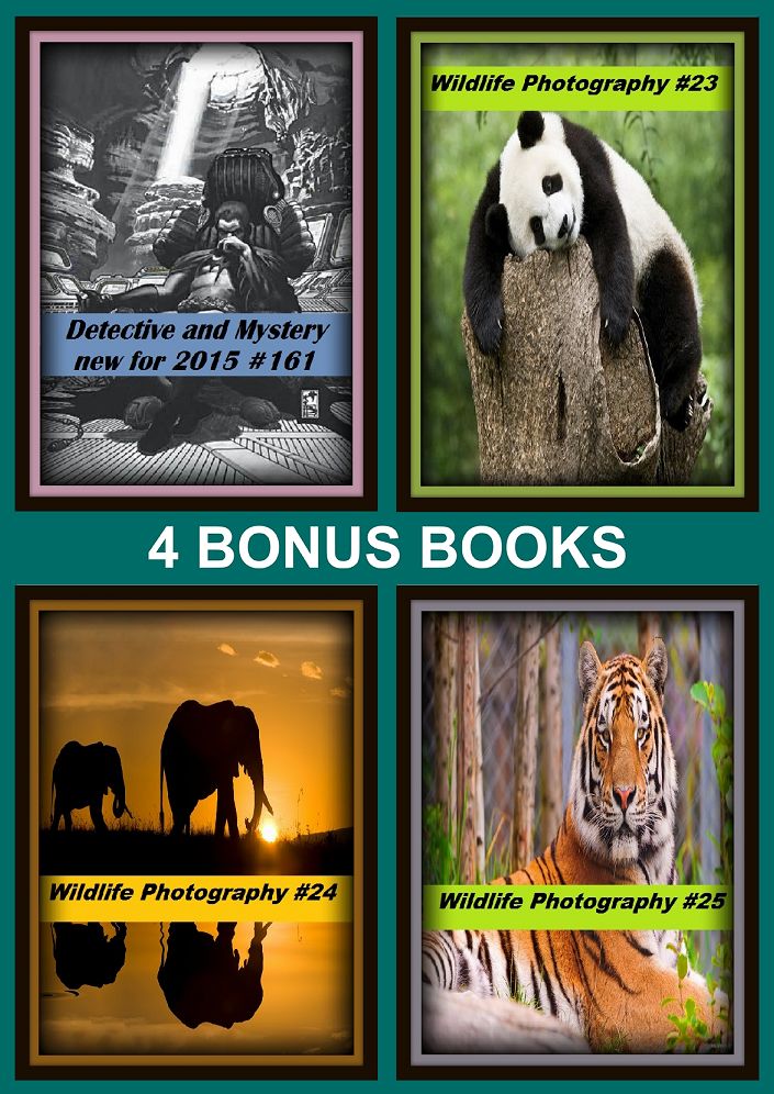 Detective: Four bonus books in one Bundle Wildlife Photography #23, Wildlife Photography #24, Detective and Mystery new for 2015 #161, Wildlife Photography #25