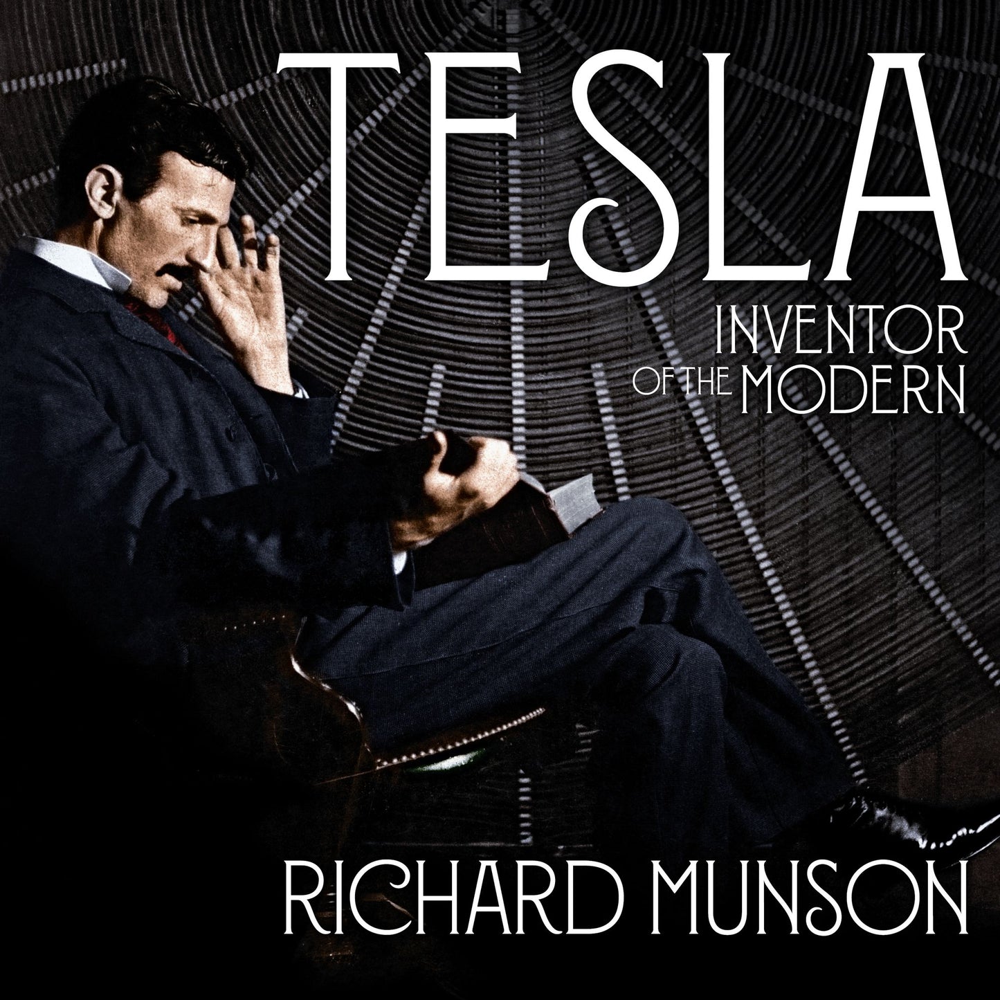 Tesla: Inventor of the Modern