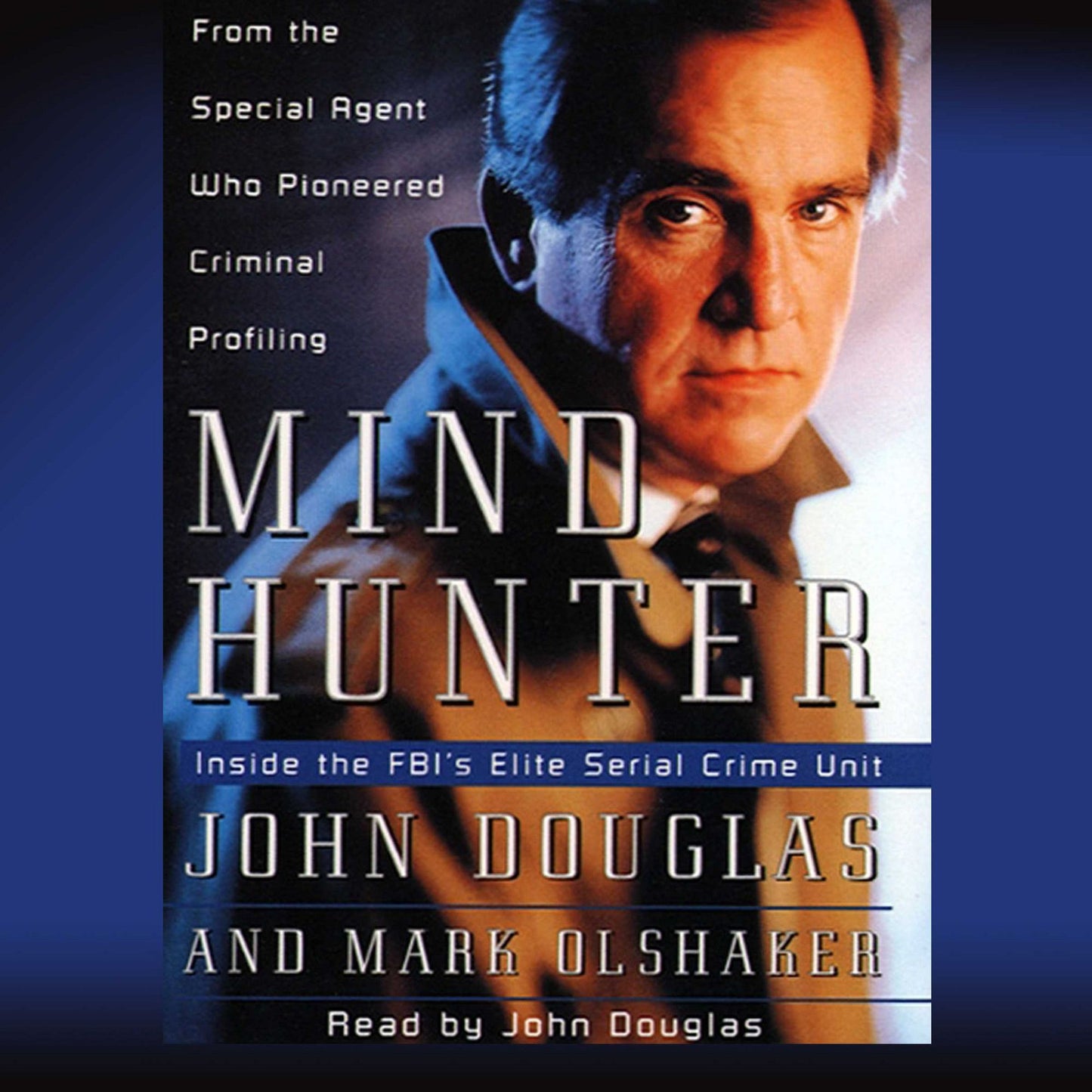 Mindhunter: Inside the FBI's Elite Serial Crime Unit (Abridged)