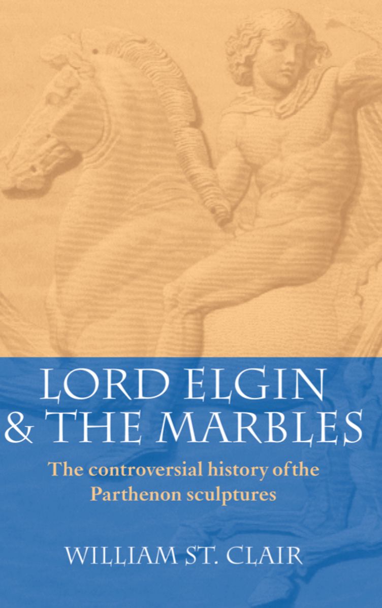 Lord Elgin and the Marbles: The Controversial History of the Parthenon Sculptures