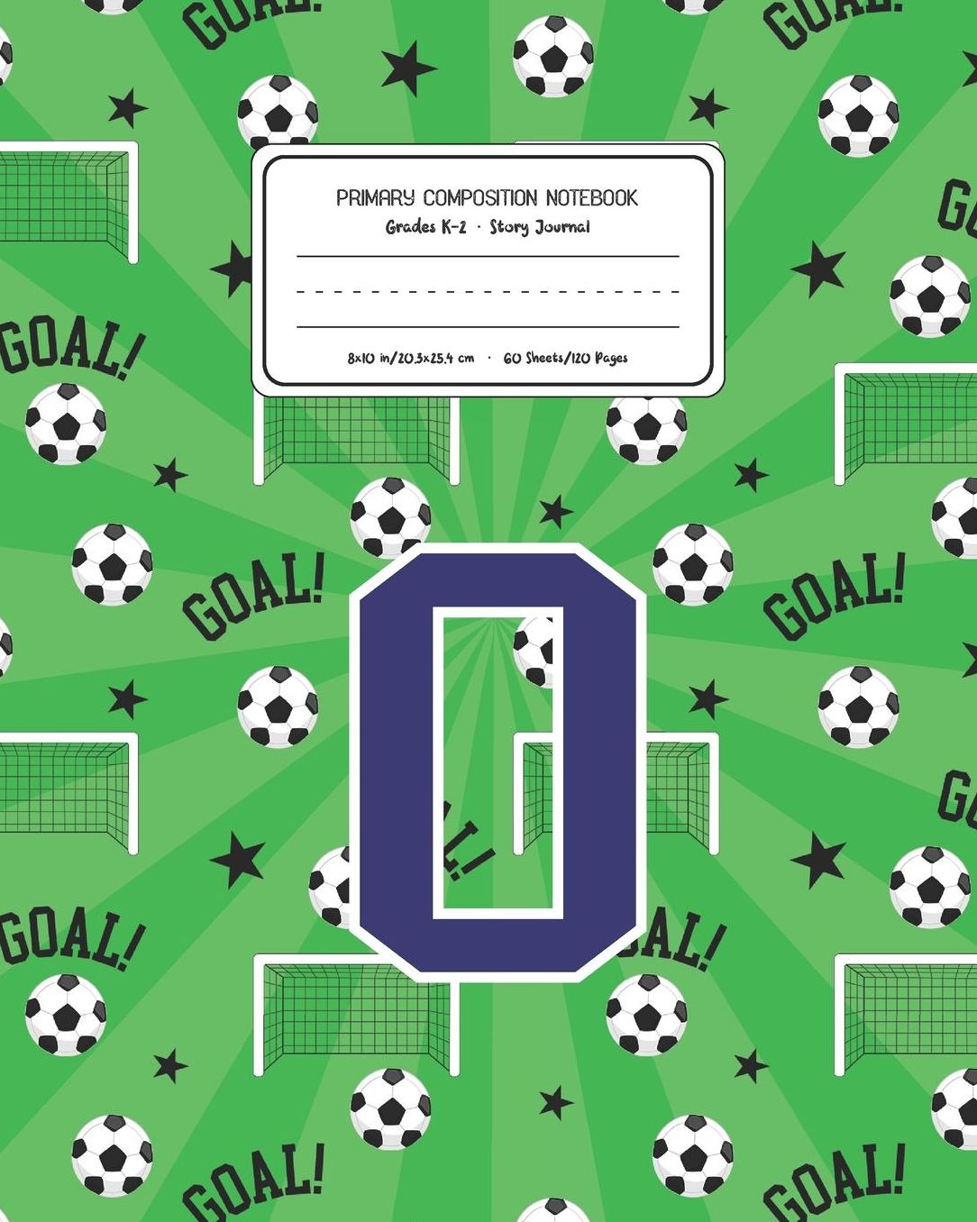 Primary Composition Notebook Grades K-2 Story Journal O: Soccer Pattern Primary Composition Book Letter O Personalized Lined Draw and Write Handwriting Paper Picture Space and Dashed Midline Notebook for Boys Exercise Book for Kids Back to School Preschoo