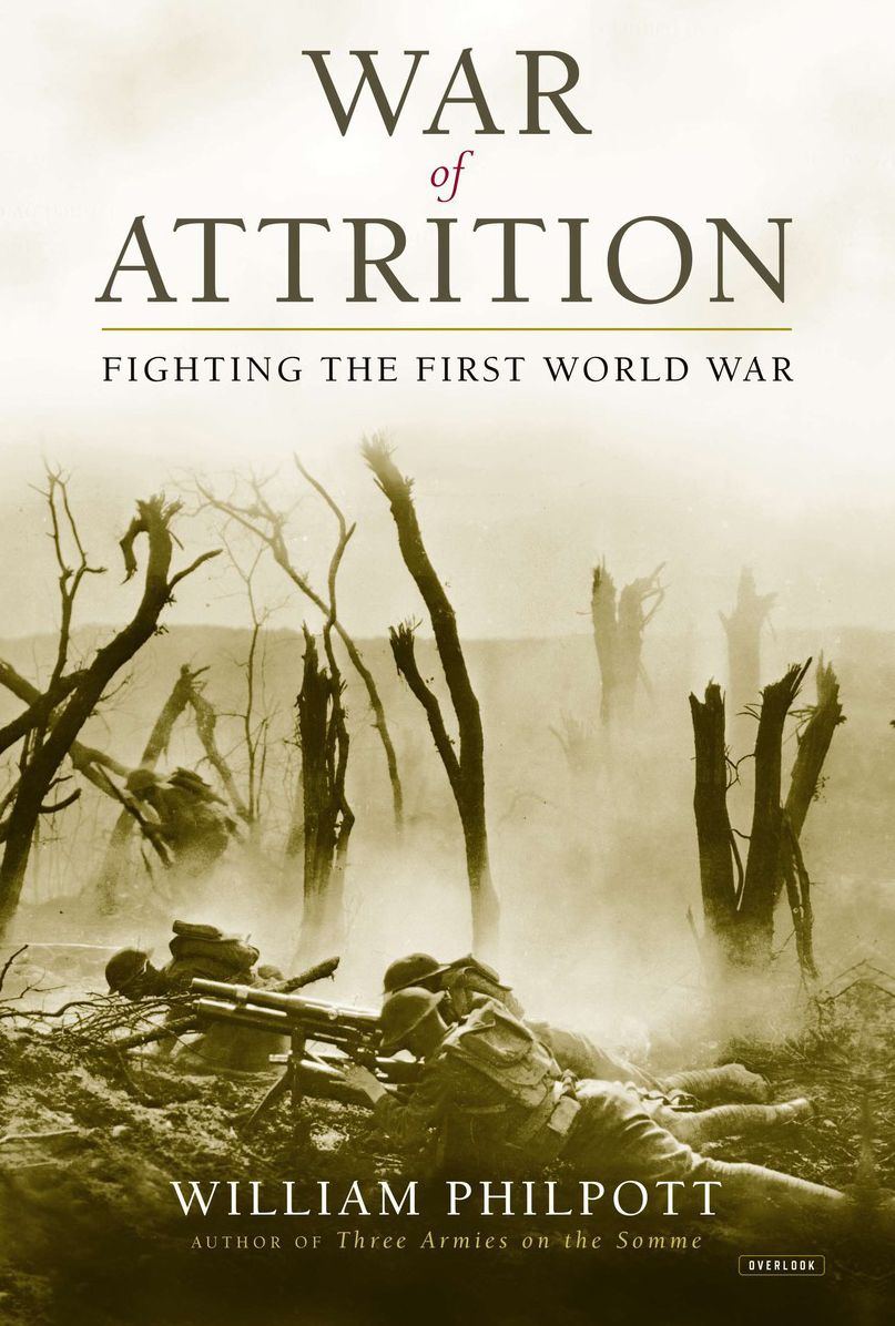 War of Attrition: Fighting the First World War