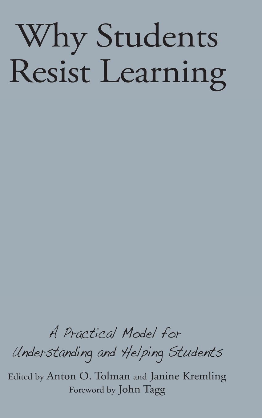 Why Students Resist Learning: A Practical Model for Understanding and Helping Students