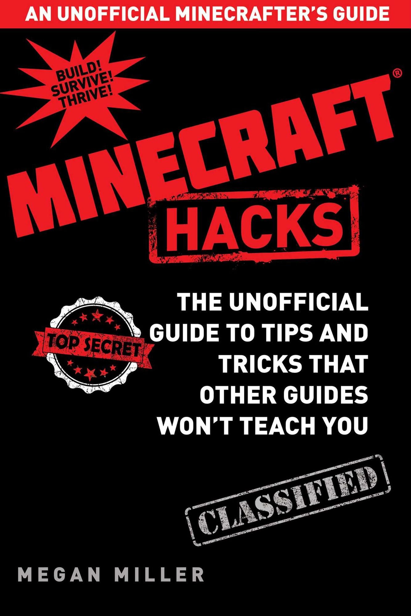 Hacks for Minecrafters: The Unofficial Guide to Tips and Tricks That Other Guides Won't Teach You