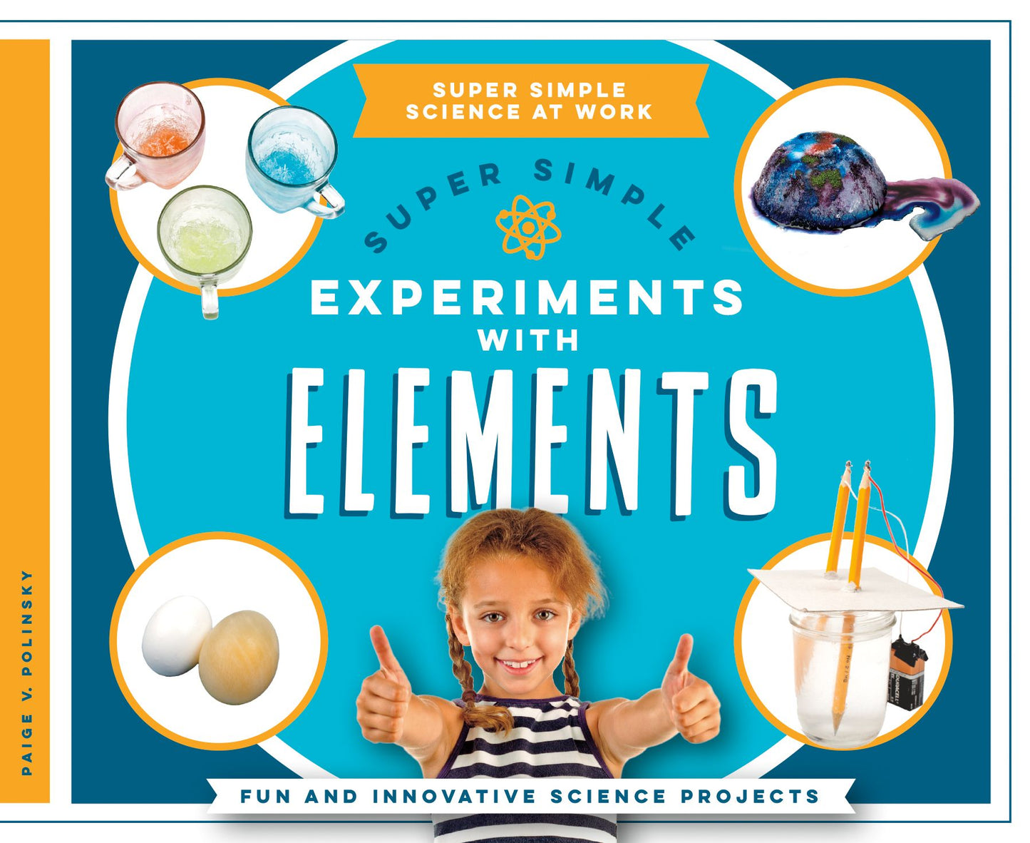 Super Simple Experiments with Elements: Fun and Innovative Science Projects (PagePerfect NOOK Book)
