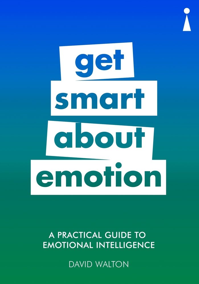 A Practical Guide to Emotional Intelligence: Get Smart about Emotion