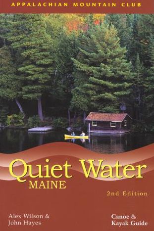 Quiet Water Maine: Canoe and Kayak Guide