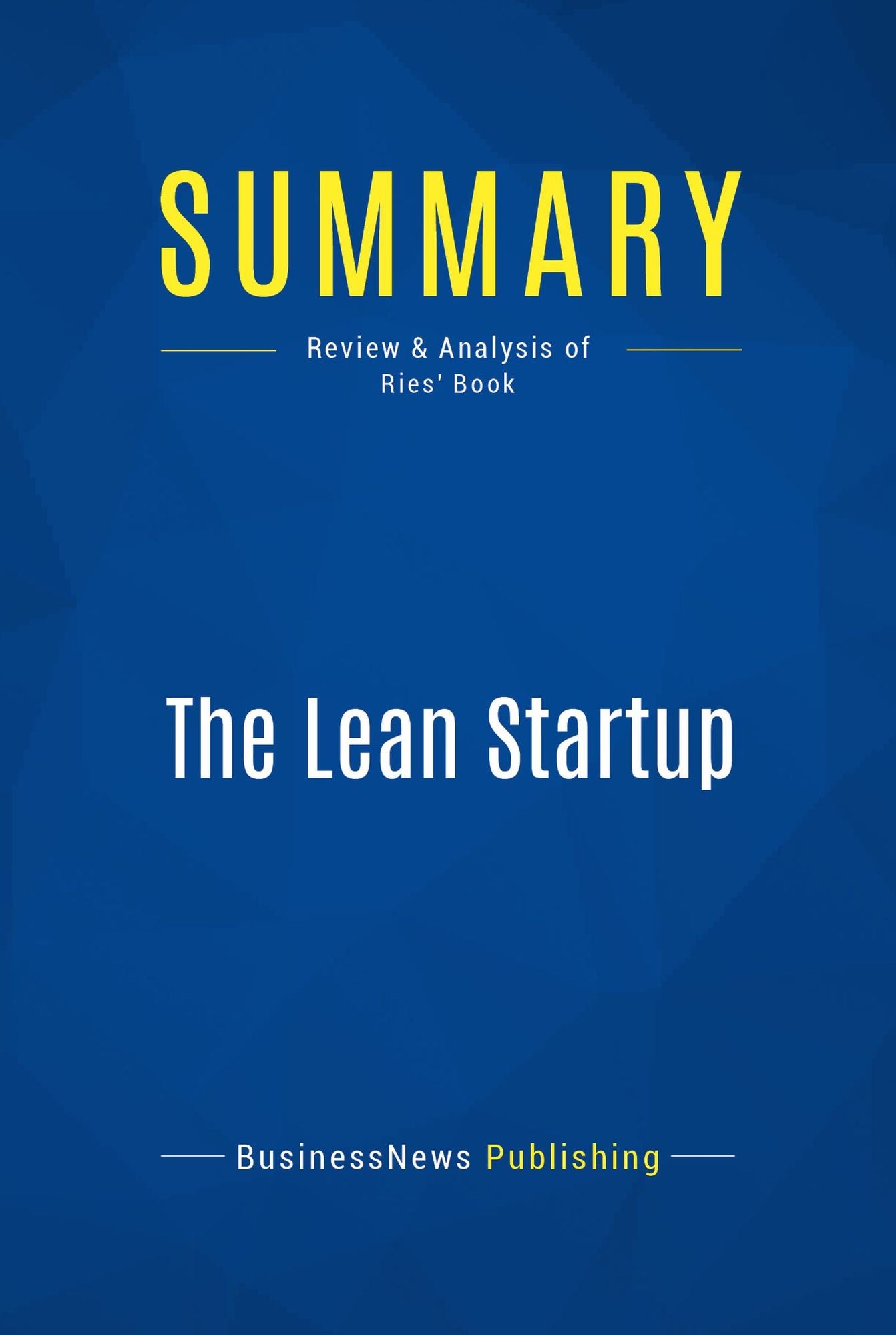 Summary: The Lean Startup: Review and Analysis of Ries' Book