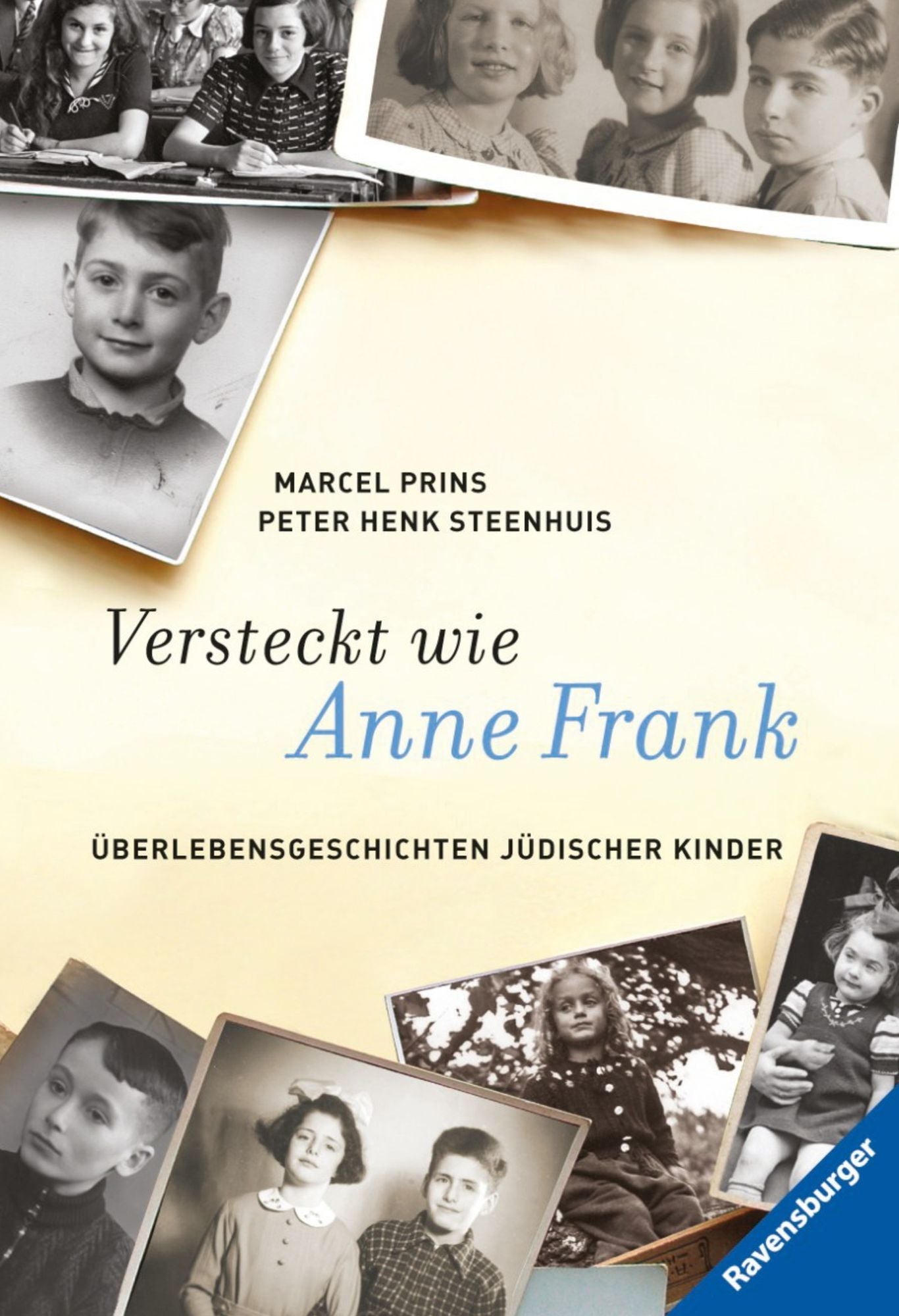 Versteckt wie Anne Frank: Überlebensgeschichten jüdischer Kinder