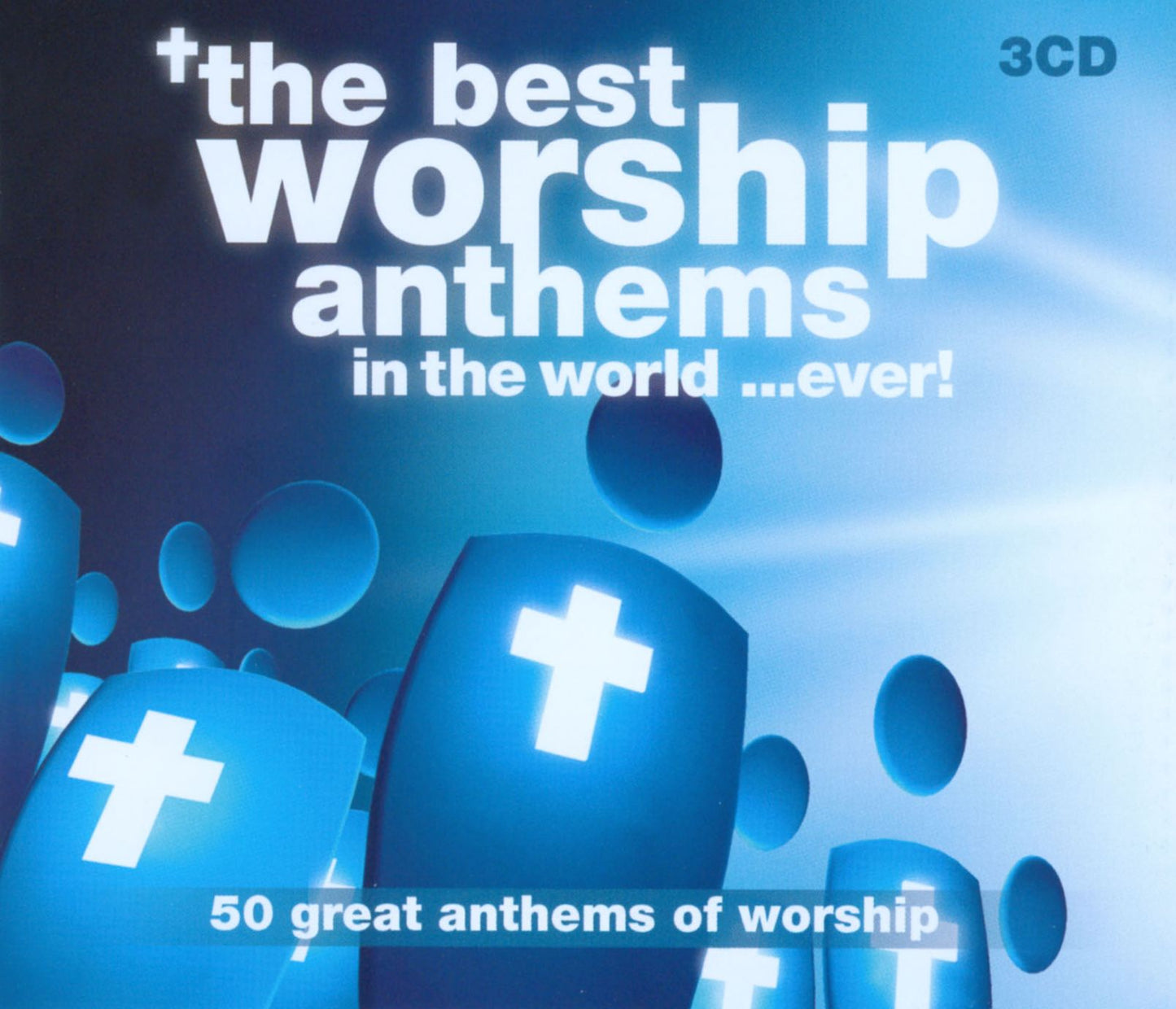 The Best Worship Anthems in the World... Ever!