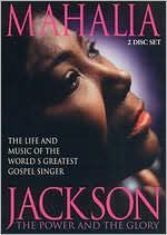 Mahalia Jackson: The Power and the Glory