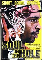 Soul in the Hole: The Street Basketball Movie