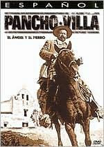 Pancho Villa: El Angel y el Fierro