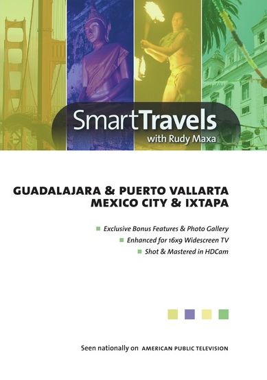 Smart Travels Pacific Rim: Guadalajara & Puerto Vallarta/mexico City & Ixtapa