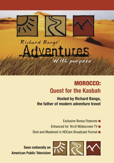 Richard Bangs' Adventures With Purpose: Morocco - Quest For The Kasbah