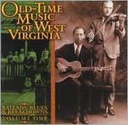 Ballads, Blues, & Breakdowns, Vol. 1: Old-Time Music of West Virginia