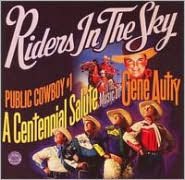 Public Cowboy #1: A Centennial Salute To The Music Of Gene Autry