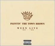 Paintin' The Town Brown: Ween Live '90-'98