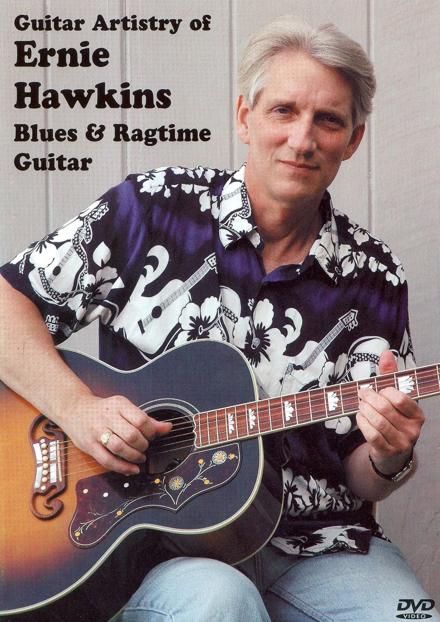 The Guitar Artistry of Ernie Hawkins: Blues and Ragtime Guitar