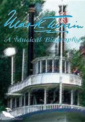 Mark Twain: A Musical Biography