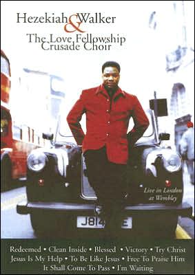 Hezekiah Walker & the Love Fellowship Crusade Choir: Live in London at Wembley