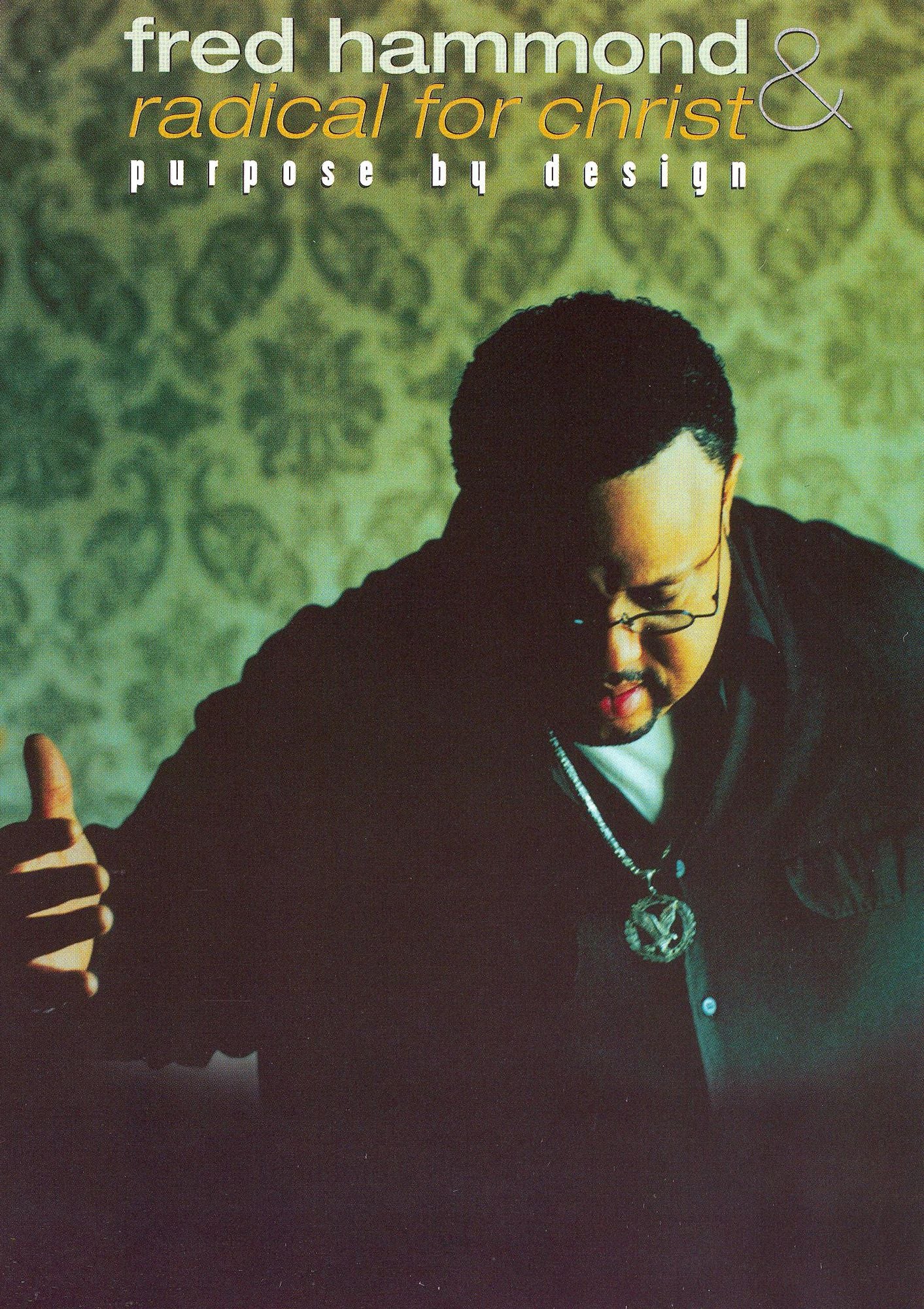 Fred Hammond and Radical for Christ: Purpose By Design