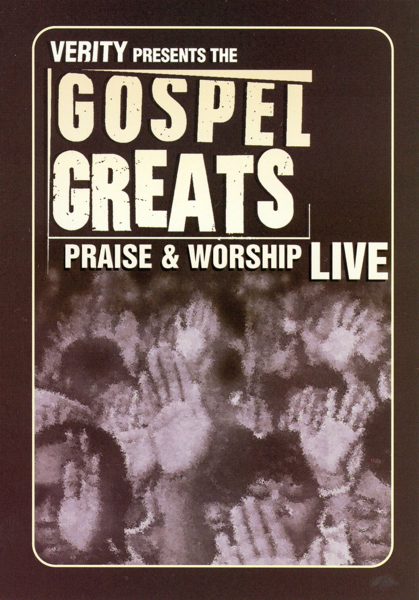 The Gospel Greats Presents: Praise and Worship Live