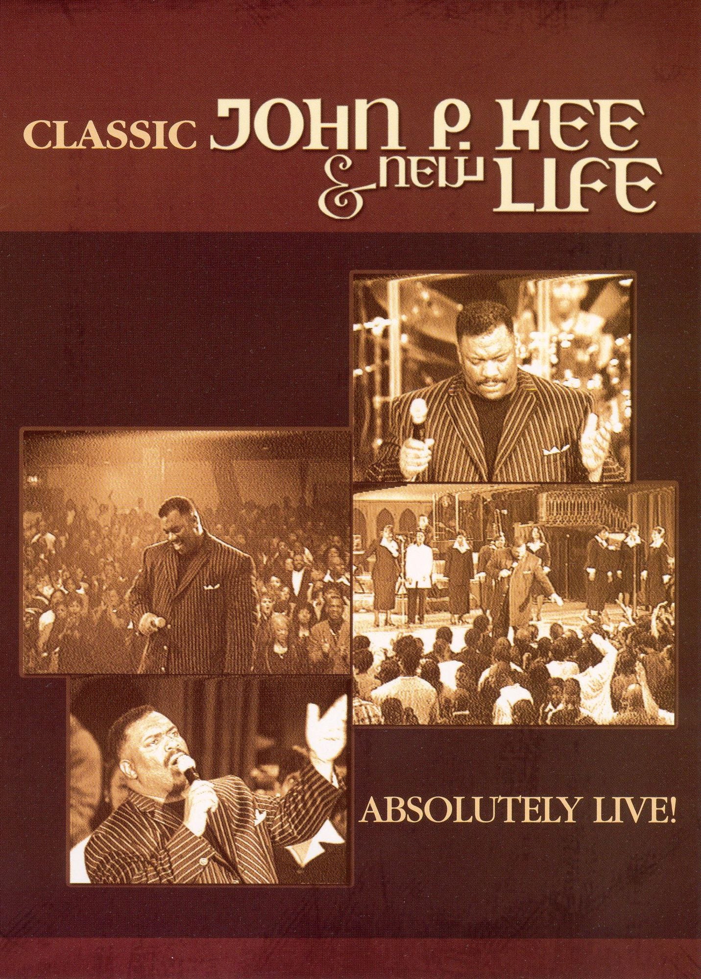 John P. Kee & The New Life Community Choir: Absolutely Live