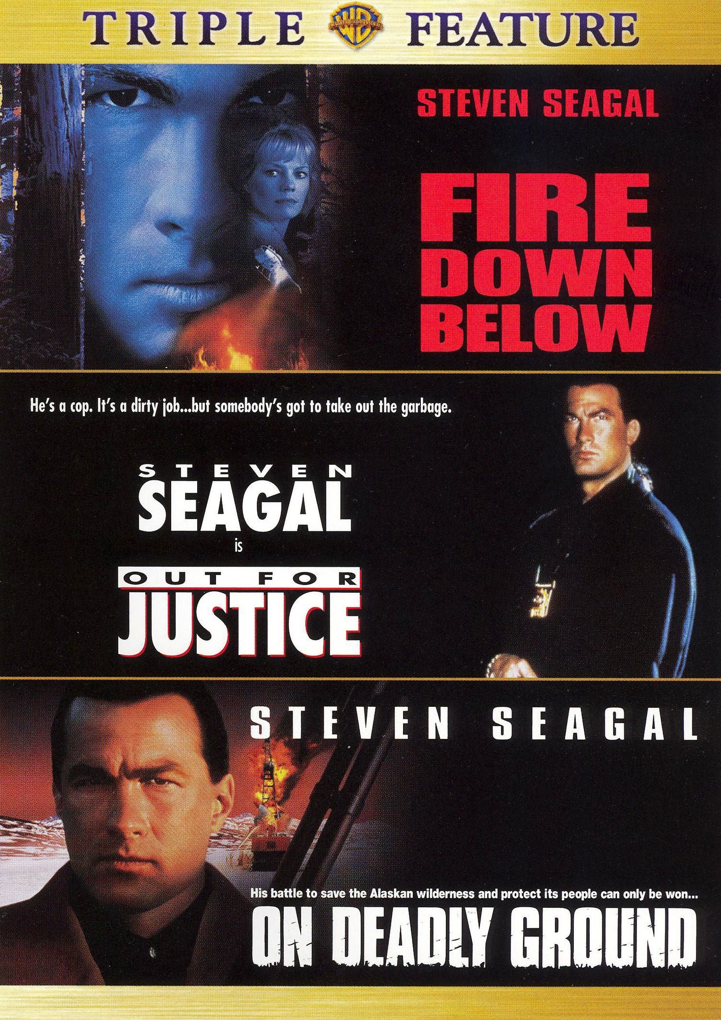 Fire Down Below/Out for Justice/On Deadly Ground [2 Discs]