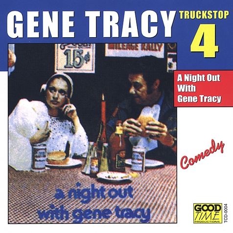 A Truck Stop, Vol. 4: A Night Out With Gene Tracy