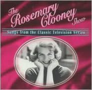 The Rosemary Clooney Show: Songs From The Classic Television Show