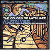 The Colors of Latin Jazz: Latin Vibe!