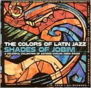 Colors Of Latin Jazz: Shades Of Jobim