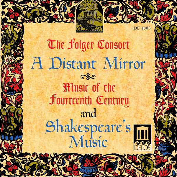A Distant Mirror: Music of the 14th Century and Shaklespeare's Music