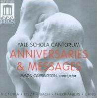 Anniversaries & Messages (Victoria / Yale Schola Cantorum / Carrington)