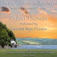 In My Craft Or Sullen Art: Selected Stories & Poems By Dylan Thomas