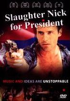 SLAUGHTER NICK FOR PRESIDENT