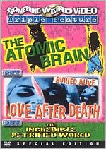 The Atomic Brain/Love After Death/The Incredible Petrified World