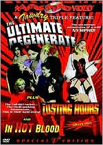 The Ultimate Degenerate/The Lusting Hours/In Hot Blood