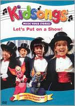 Kidsongs: Let's Put on a Show