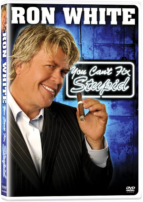Ron White: You Can't Fix Stupid