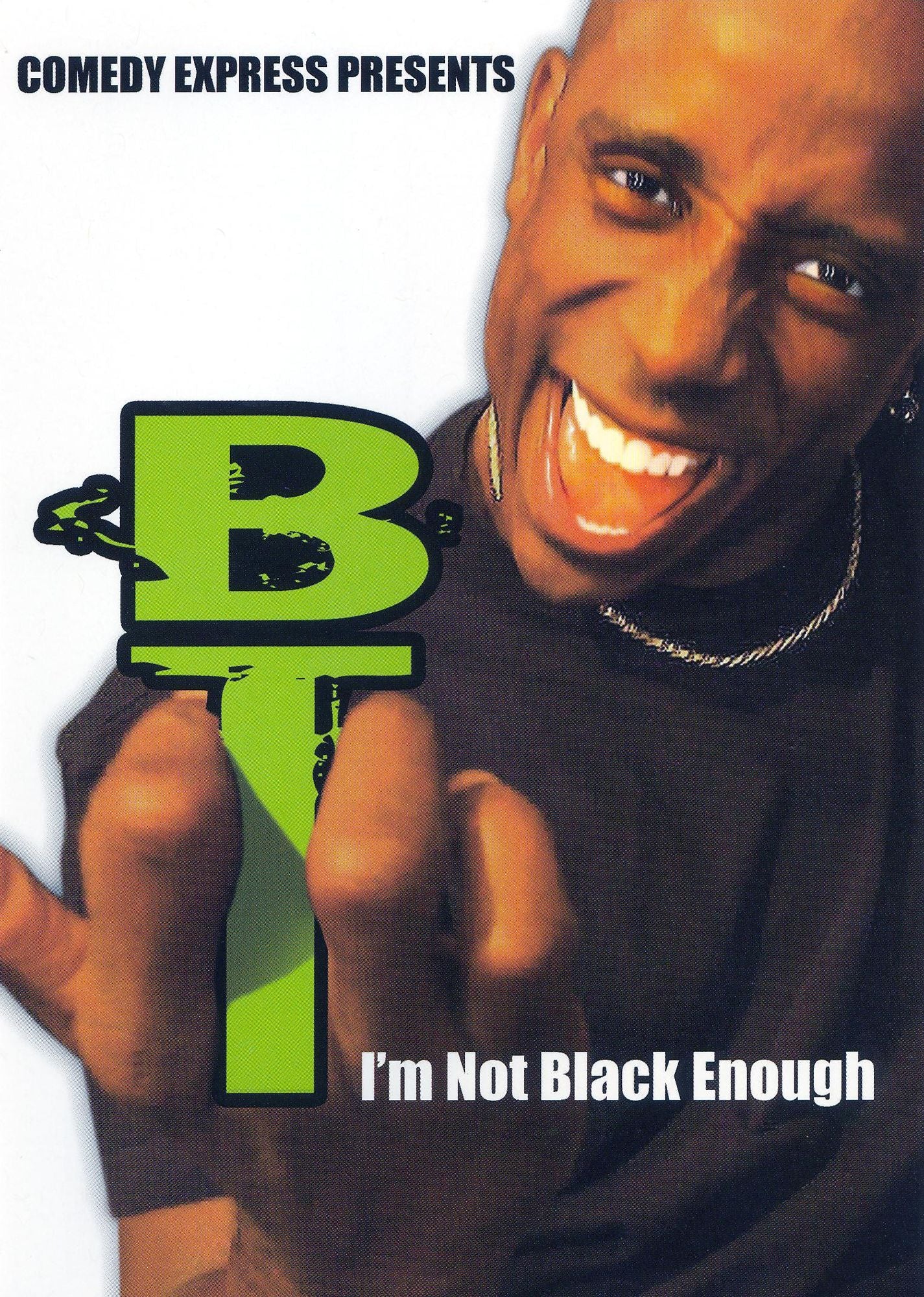 Comedy Express Presents: B.T. - I'm Not Black Enough