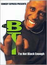 Comedy Express Presents: B.T. - I'm Not Black Enough