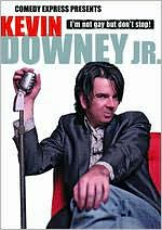 Comedy Express Presents: Kevin Downey Jr. - I'm Not Gay But Don't Stop