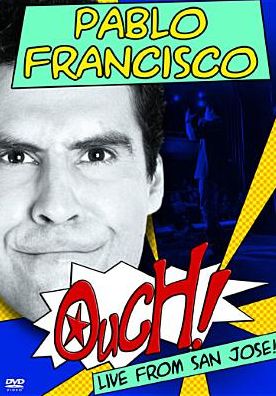 Pablo Francisco: Ouch! Live from San Jose
