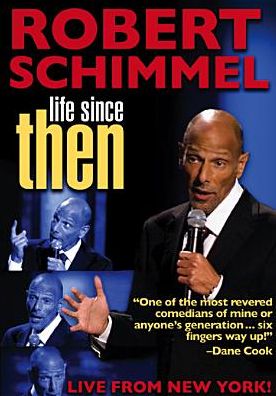 Robert Schimmel: Life Since Then