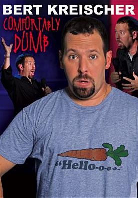 Bert Kreischer: Comfortably Dumb