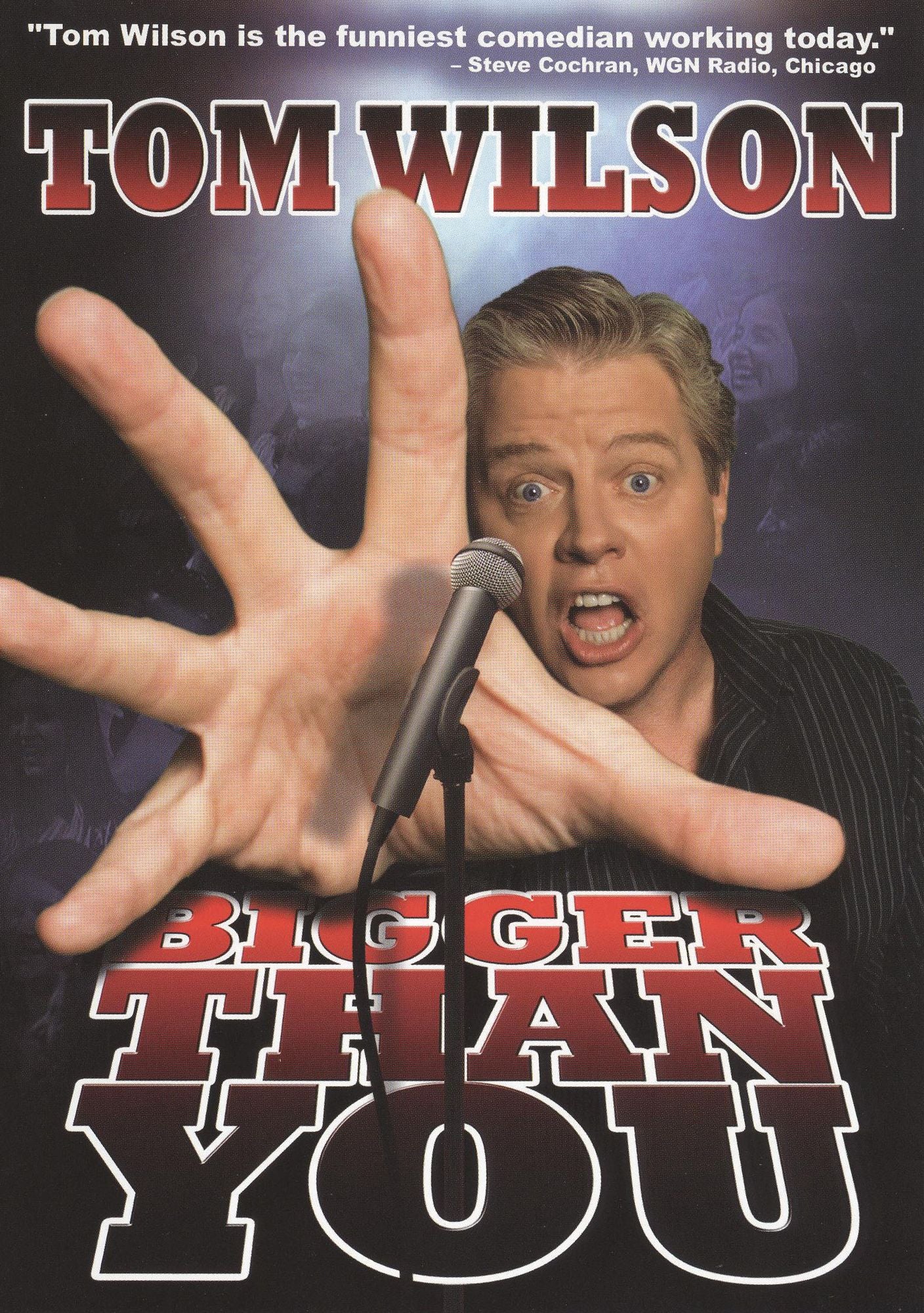 Tom Wilson: Bigger Than You