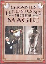 Grand Illusions: The Story of Magic
